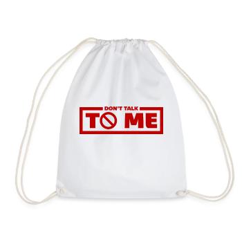 Don't Talk To Me Funny Sarcastic Humor Joke Quote - Drawstring Bag - white - Front
