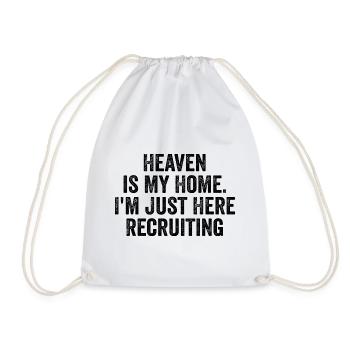 Heaven is My Home I'm Just Here Recruiting | Funny - Drawstring Bag - white - Front