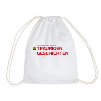 [wir haben alle unsere] TRAURIGEN GESCHICHTEN - Turnbeutel - Weiß - Vorne