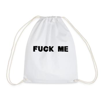 Fuck Me - Drawstring Bag - white - Front