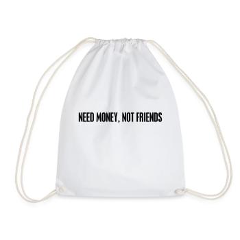 Need money not friends - Sac de sport léger - blanc - Devant