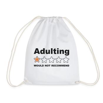 Adulting Would Not Recommend Funny Sayings, Adult - Drawstring Bag - white - Front