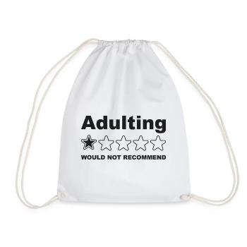 Adulting Would Not Recommend Funny Sayings, Adult - Drawstring Bag - white - Front