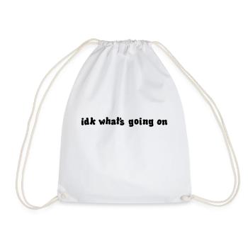 idk whats going on - Drawstring Bag - white - Front