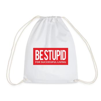 Be Stupid for Successful Living Quote - Drawstring Bag - white - Front