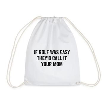 Wenn Golf einfach wäre, würden sie es deine Mutter nennen - lustig - Turnbeutel - Weiß - Vorne