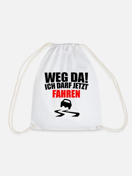 Weg da! Ich darf jetzt FAHREN! Auto Führerschein - Turnbeutel - Weiß