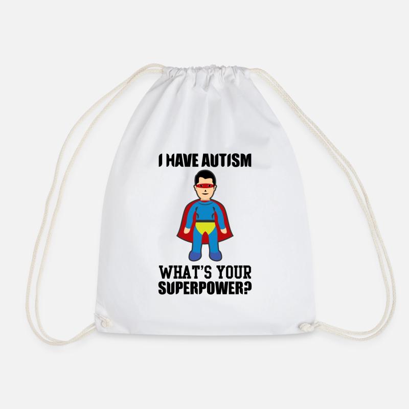 I HAVE AUTISM WHAT IS YOUR SUPERPOWER ? - Turnbeutel - Weiß