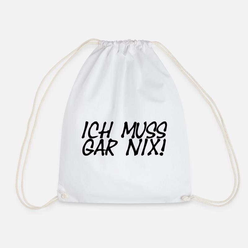 Ich Muss Gar Nix! - Turnbeutel - Weiß