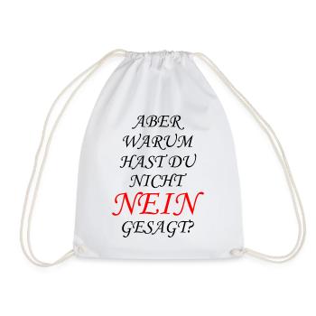 Aber Warum Hast Du Nicht Nein Gesagt? - Turnbeutel - Weiß - Vorne