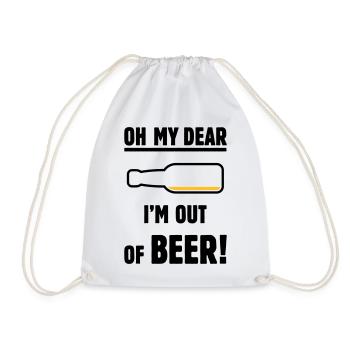 Oh My Dear – I’m Out Of Beer! (Ale Lager / POS 2C) - Drawstring Bag - white - Front