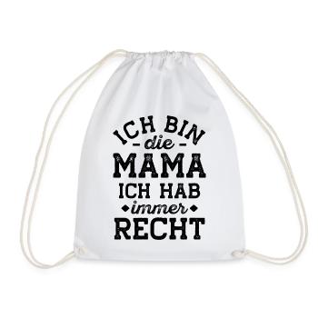Mama Geschenk lustig hat Immer recht - Turnbeutel - Weiß - Vorne
