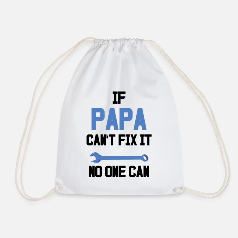 If Papa Can t Fix It No One Can - Drawstring Bag - white