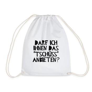 Darf ich Ihnen das "Tschüss" anbieten? - Turnbeutel - Weiß - Vorne
