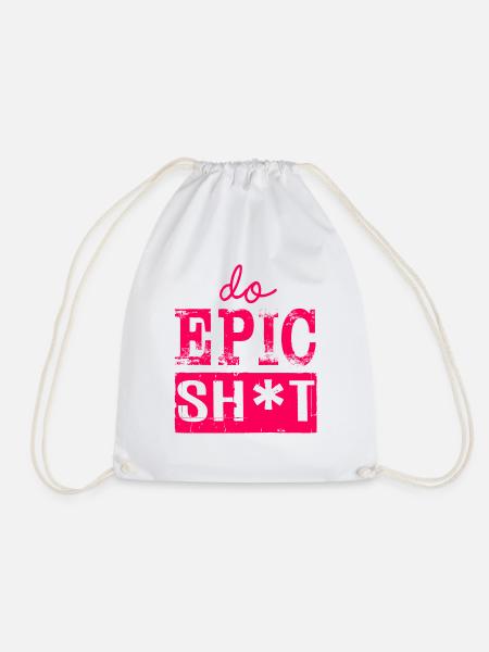 Lustige Sprüche - DO EPIC SHIT - Turnbeutel - Weiß