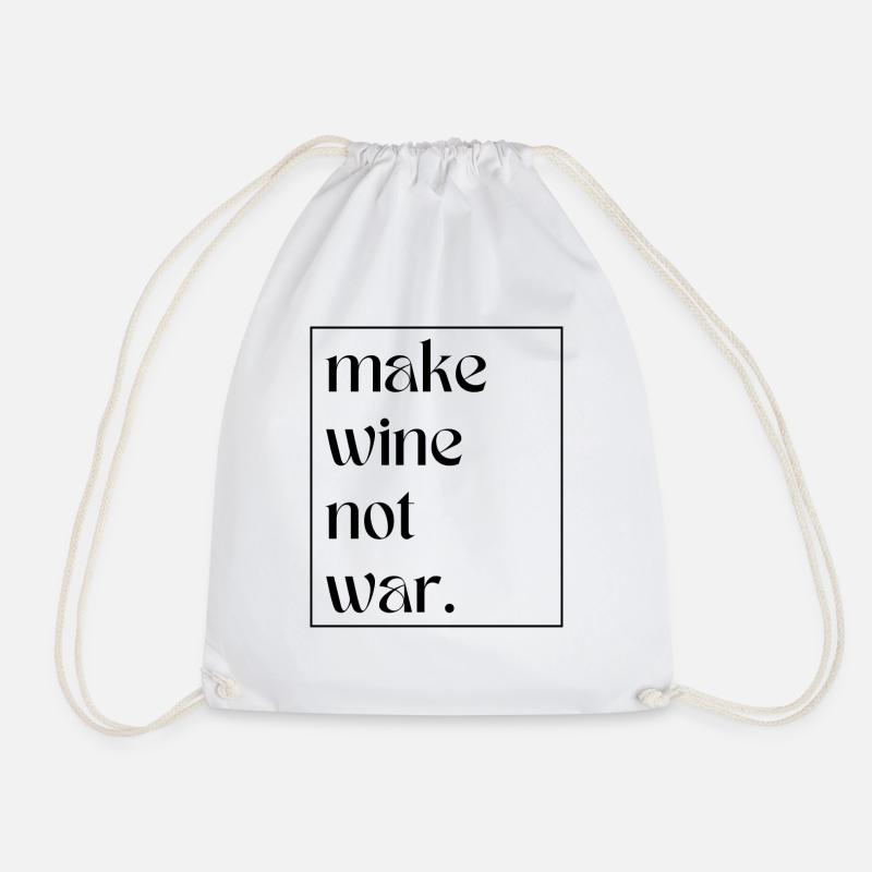 make wine not war - Turnbeutel - Weiß