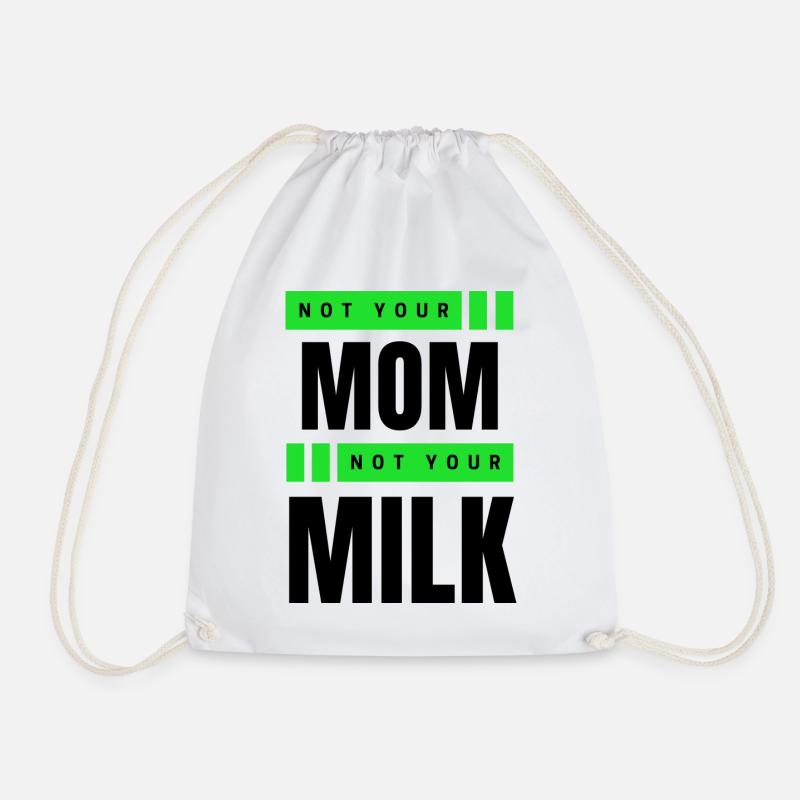 Not Your Mum Not Your Milk - Turnbeutel - Weiß