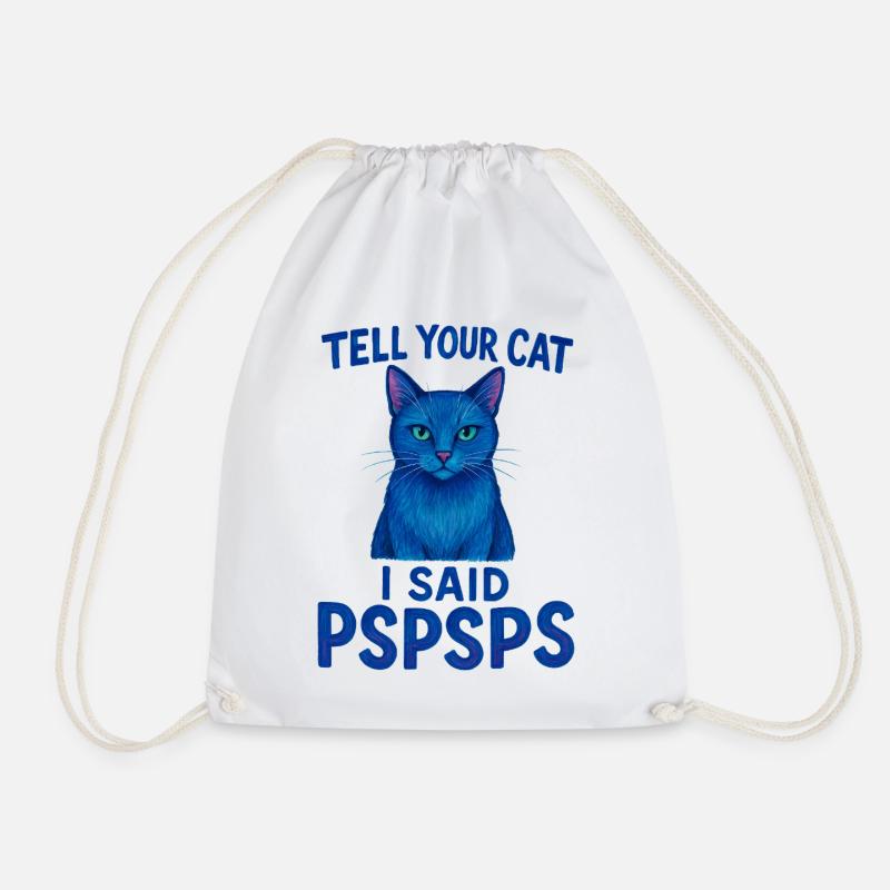 Blue Cat Says Psspsps Tell Your Cat - Drawstring Bag - white