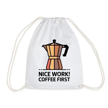Gute Arbeit! Kaffee zuerst – Moka-Kaffeemaschine - Turnbeutel - Weiß - Vorne