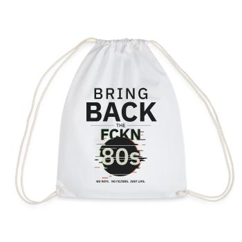 BringBackTheFCKN80s - Drawstring Bag - white - Front