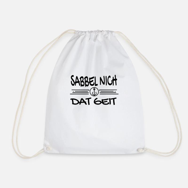 Sabbel Nich Dat Geit - Plattdeutsch Nordsee - Turnbeutel - Weiß