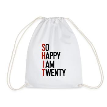 SHIT - So happy I am twenty - Turnbeutel - Weiß - Vorne