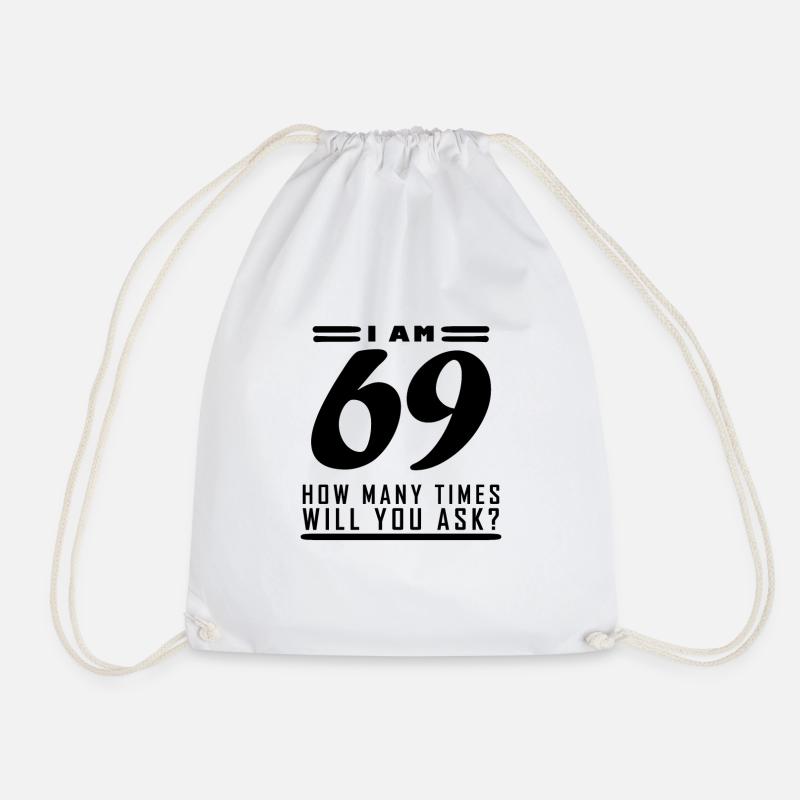 Ich bin 69 – 69. Geburtstag Geschenk - Turnbeutel - Weiß