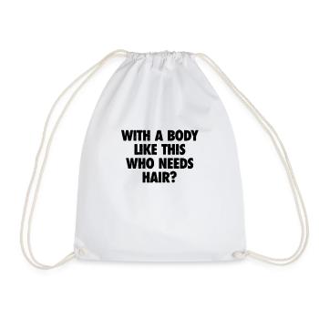 With A Body Like This Who Needs Hair Bald Man - Drawstring Bag - white - Front