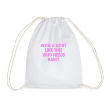 With A Body Like This Who Needs Hair Bald Man - Drawstring Bag - white - Front