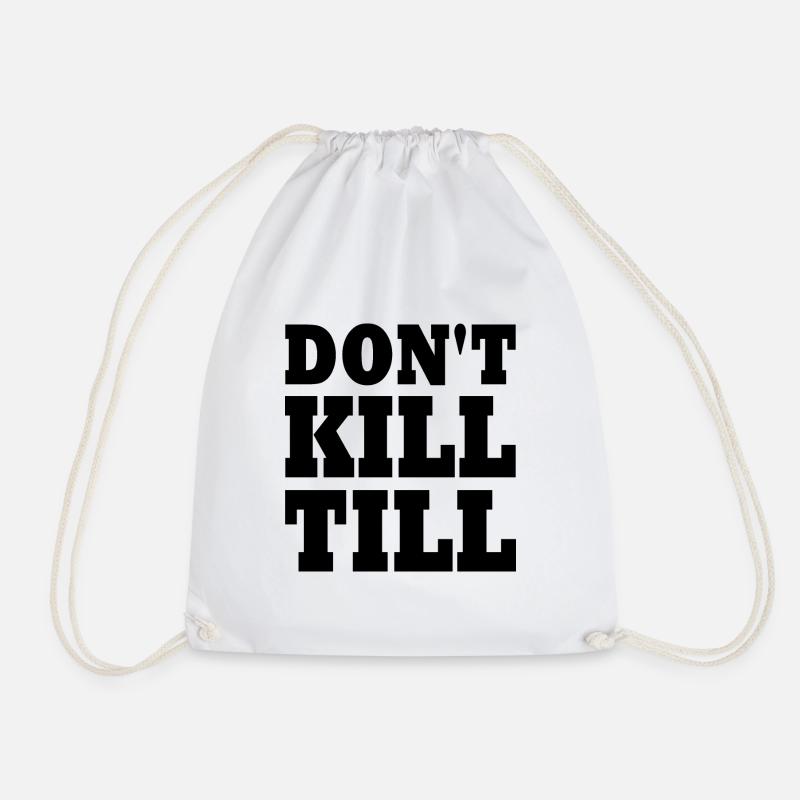 don't kill till - Turnbeutel - Weiß