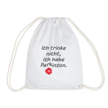 Ich trinke nicht, ich habe Parkinson. - Turnbeutel - Weiß - Vorne