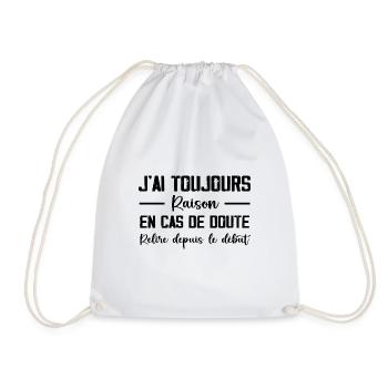 J'Ai Toujours Raison. - Sac de sport léger - blanc - Devant