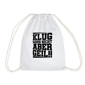 Klug wars nicht, aber geil, lustiges, Geschenk - Turnbeutel - Weiß - Vorne