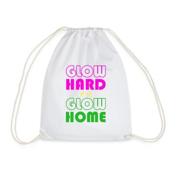 Glow Hard Or Glow Home T-Shirt Funny Retro Glowing - Drawstring Bag - white - Front