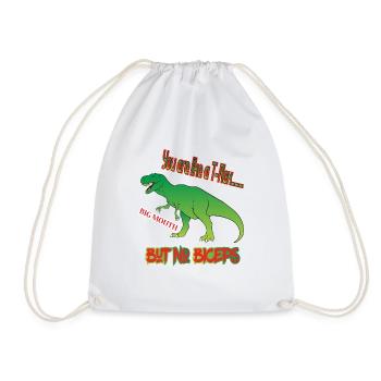 T-Rex Dinosauria You're like a T-Rex big mouth - Drawstring Bag - white - Front