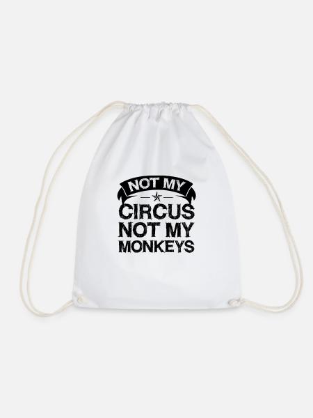 Not my circus, not my monkeys - Drawstring Bag - white