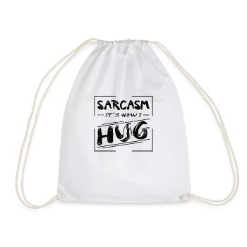 Sarcasm is how i hug Sarkasmus Shirt - Turnbeutel - Weiß - Vorne
