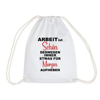 Arbeite morgen lustiges Motiv Weiss - Turnbeutel - Weiß - Vorne