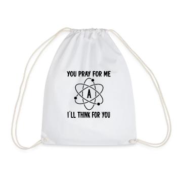 ATHEISM ATHEIST : you pray for me. I´ll think - Turnbeutel - Weiß - Vorne