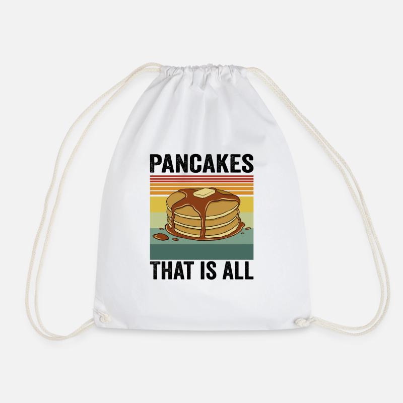 Pancakes That Is All Pancake Lovers - Drawstring Bag - white