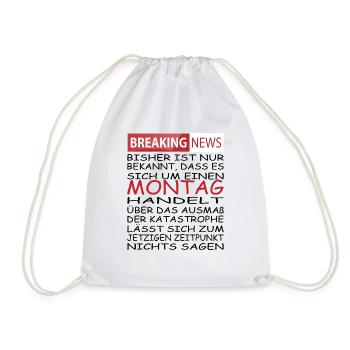Montag Spruch Breaking News - Turnbeutel - Weiß - Vorne