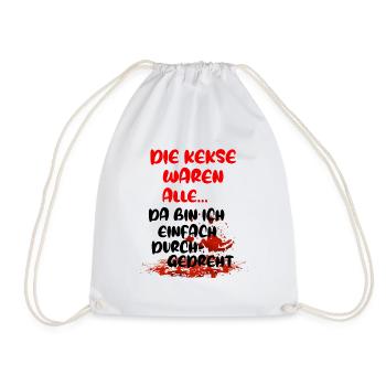 Die Kekse waren alle da bin ich durchgedreht - Turnbeutel - Weiß - Vorne