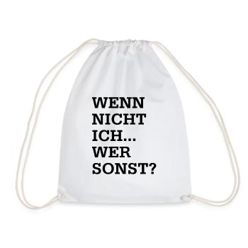 Wenn nicht ich wer sonst - Turnbeutel - Weiß - Vorne
