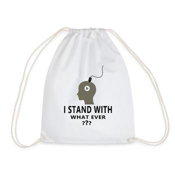 I STAND WITH WHAT EVER ? Anti Media Shirt - Drawstring Bag - white - Front