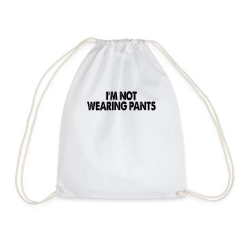 I'm Not Wearing Pants - Drawstring Bag - white - Front