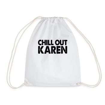 Karen Chill Out Distressed Style Karen Meme - Drawstring Bag - white - Front