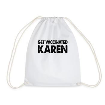 Karen Get Vaccinated Quote Vaccine Meme Karen - Drawstring Bag - white - Front