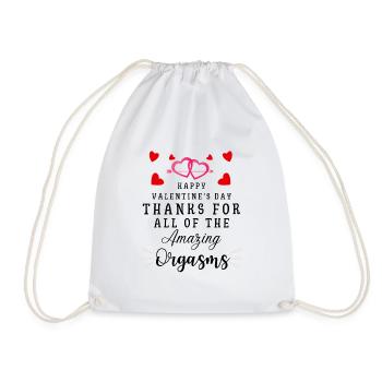 Thanks For All of the Amazing Orgasms Funny Gift - Drawstring Bag - white - Front