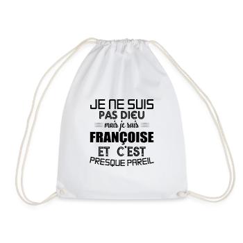 Tshirt femme Je suis pas dieu mais Françoise - Sac de sport léger - blanc - Devant