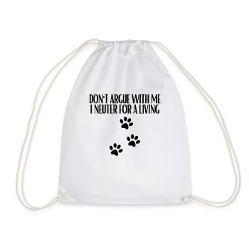Hilarious Don't Argue Neuter For A Living - Drawstring Bag - white - Front